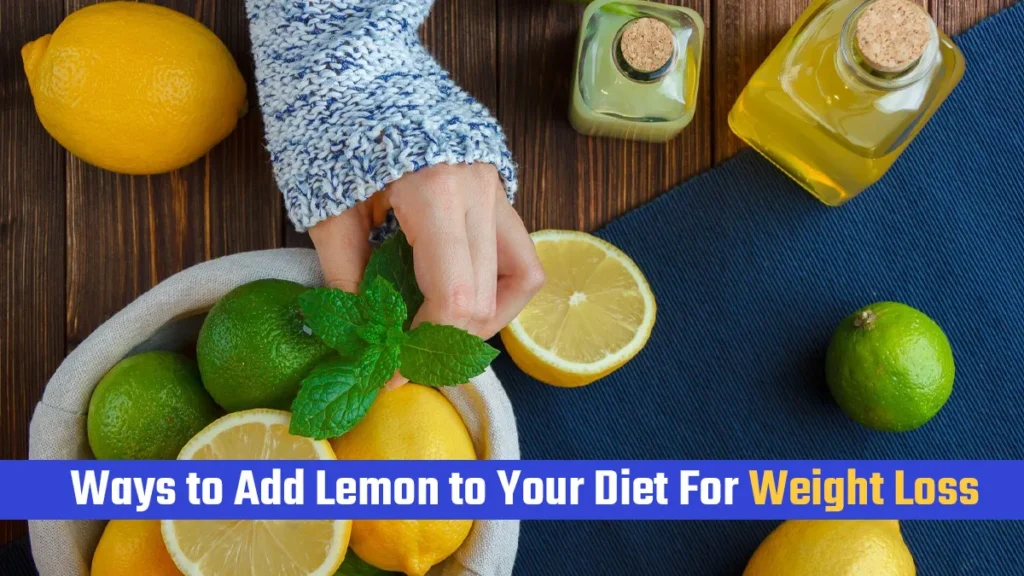 Best Ways to Use Lemons for Weight Loss